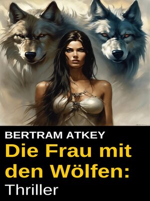 cover image of Die Frau mit den Wölfen